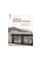 Cereal Drying Racks: Culture and Typology of Wood Buildings in Europe and East Asia