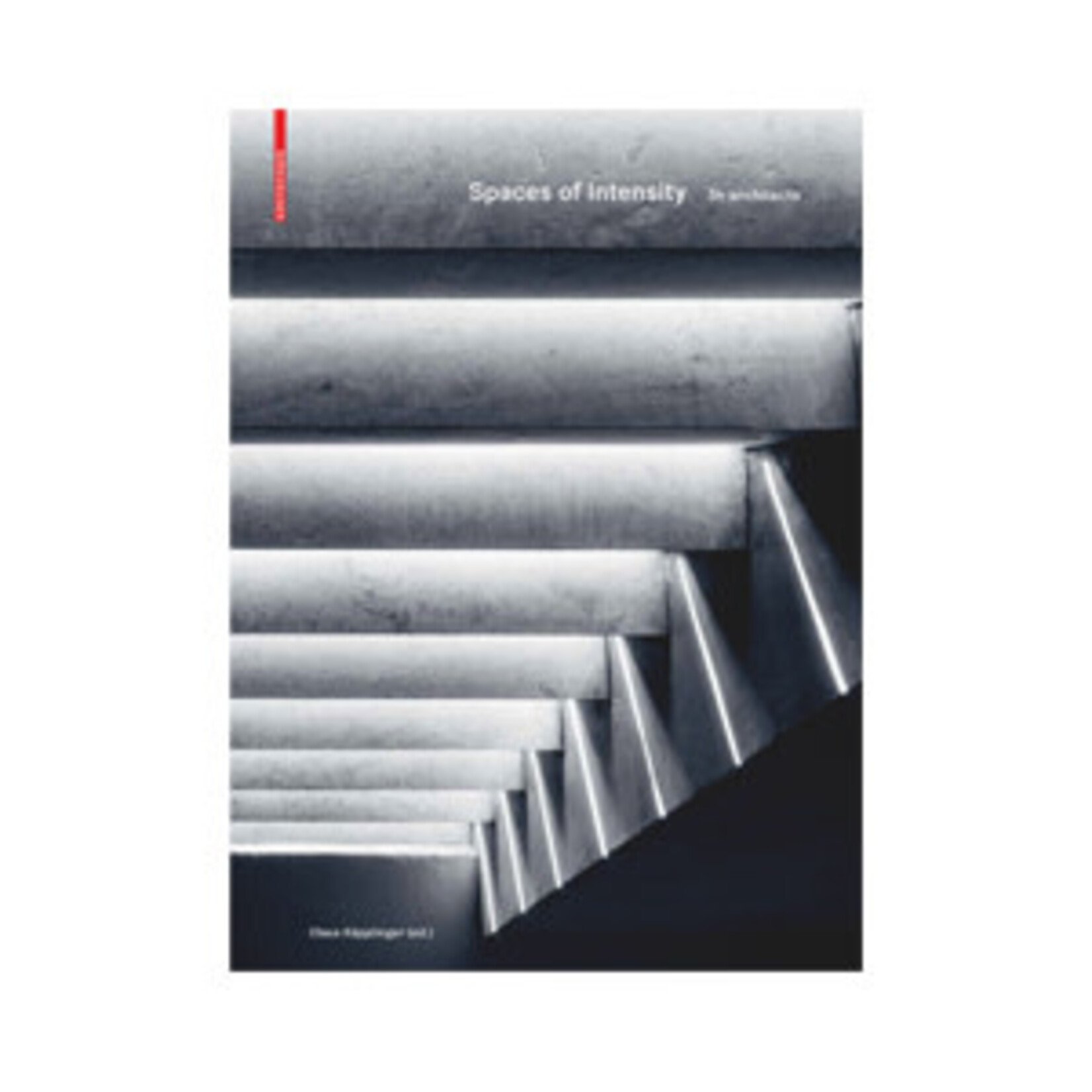 Birkhäuser Spaces of Intensity: 3H Architects