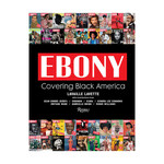 Ebony: Covering Black America The First 75 Years