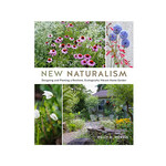 New Naturalism: Mastering the Art of Designing and Planting Resilient Home Gardens