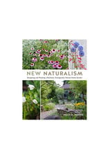 New Naturalism: Mastering the Art of Designing and Planting Resilient Home Gardens