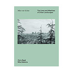 ORO Editions Mise En Scéne :  The Lives and Afterlives of Urban Landscapes