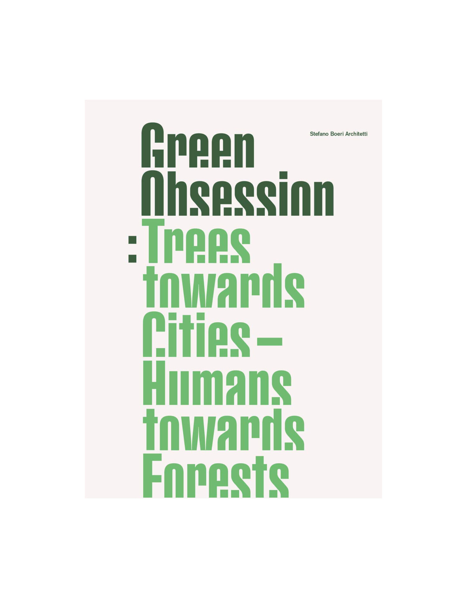 Green Obsession : Trees Towards Cities, Humans Towards Forests
