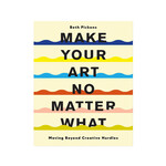 Chronicle Books Make Your Art No Matter What