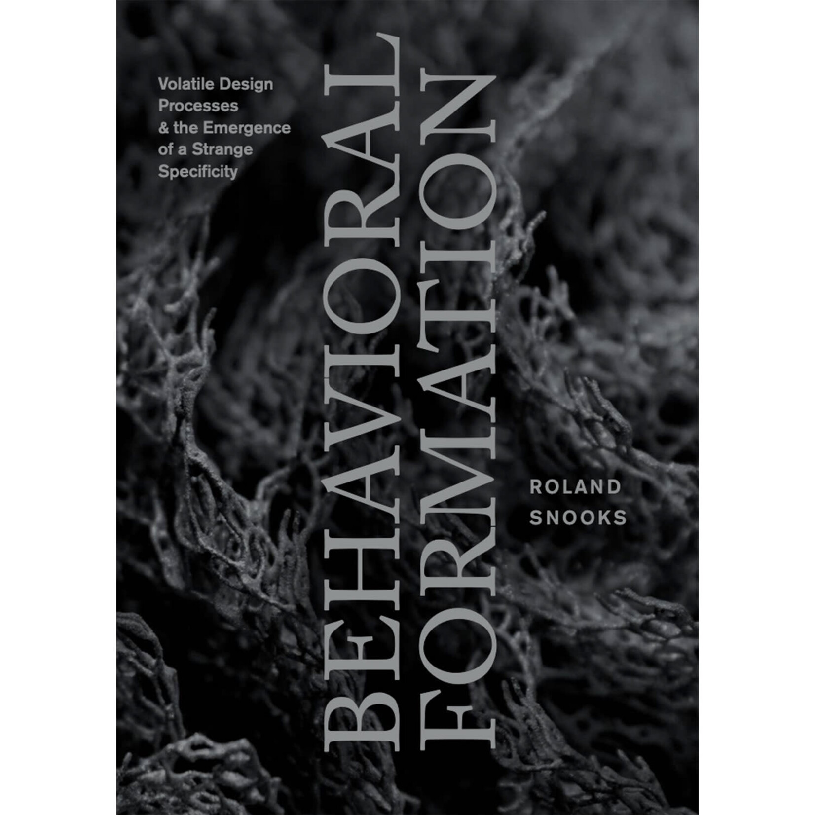 Behavioral Formation: Volatile Design Processes and the Emergence of a Strange Specificity