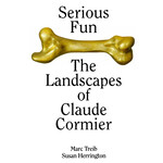 ORO Editions Serious Fun: The Landscapes of Claude Cormier