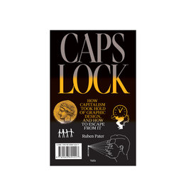 Caps Lock - How Capitalism Took Hold of Graphic Design and How to Escape From It