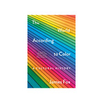 The World According to Color: A Cultural History