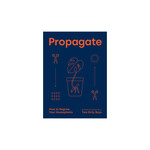 Chronicle Books Propagate: How to Regrow Your Houseplants