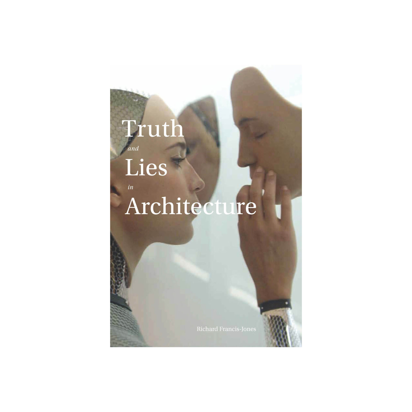ORO Editions Truth and Lies in Architecture