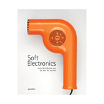 Gestalten Soft Electronics : Iconic Retro Design for Household Products in the 60s 70s and 80s