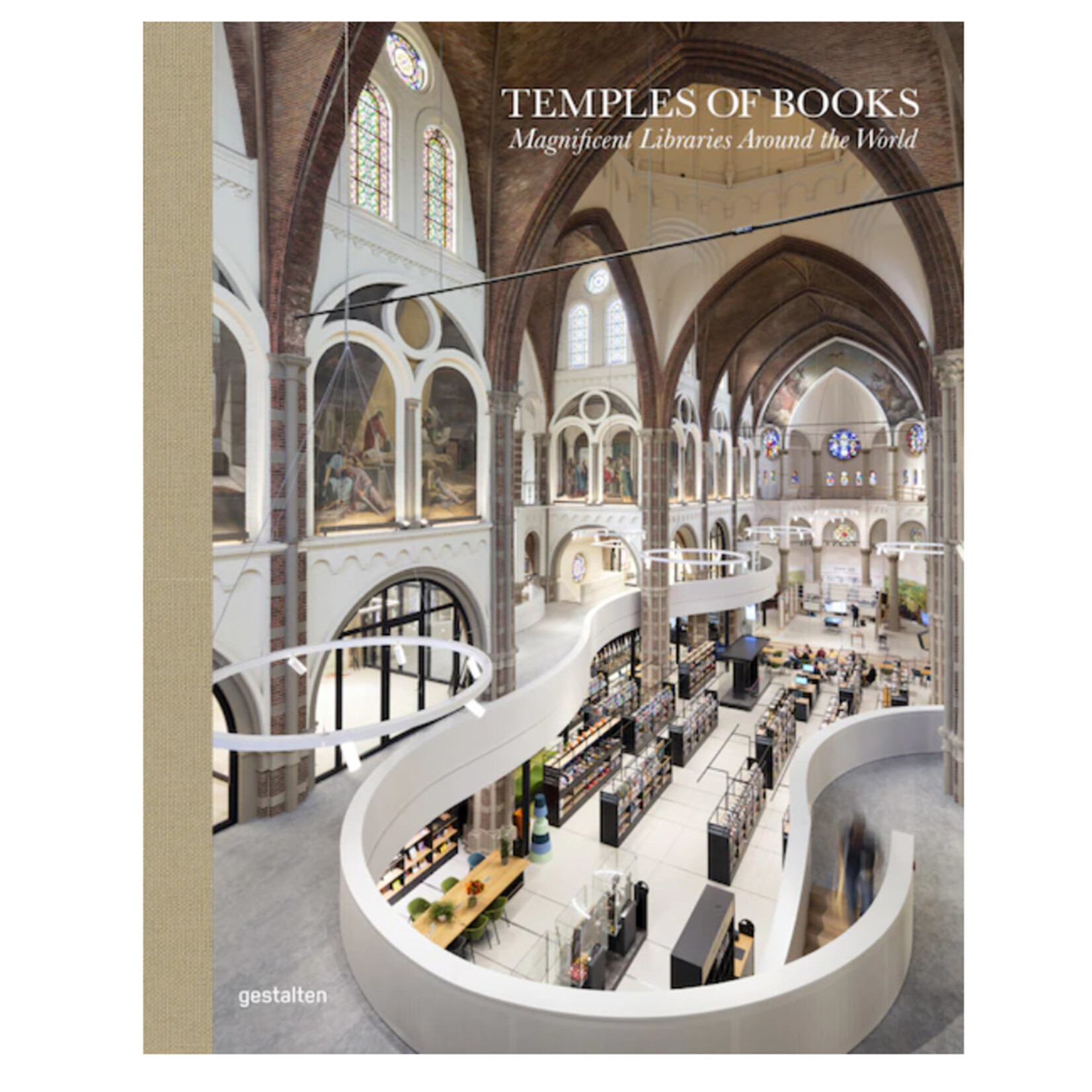 Gestalten Temples of Books : Magnificent Libraries Around the World
