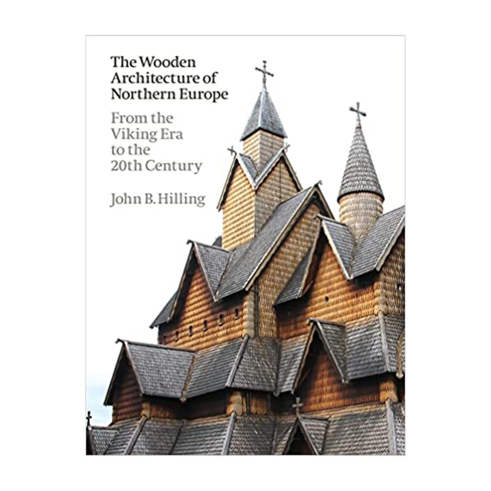 Lund Humphries Publishers  The Wooden Architecture of Northern Europe