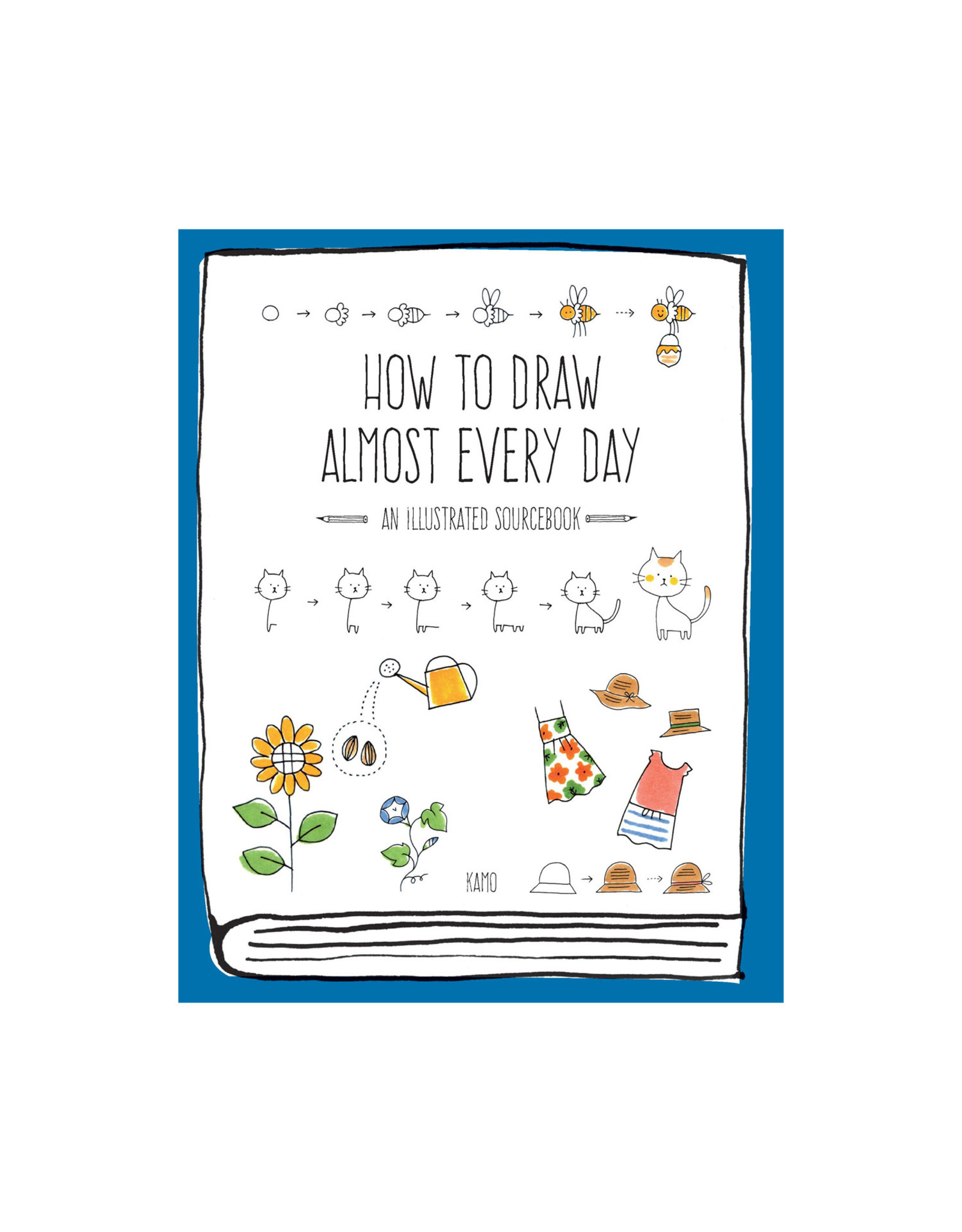 How to Draw Almost Every Day : An Illustrated Sourcebook