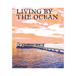 Phaidon Living by the Ocean: Contemporary Houses by the Sea