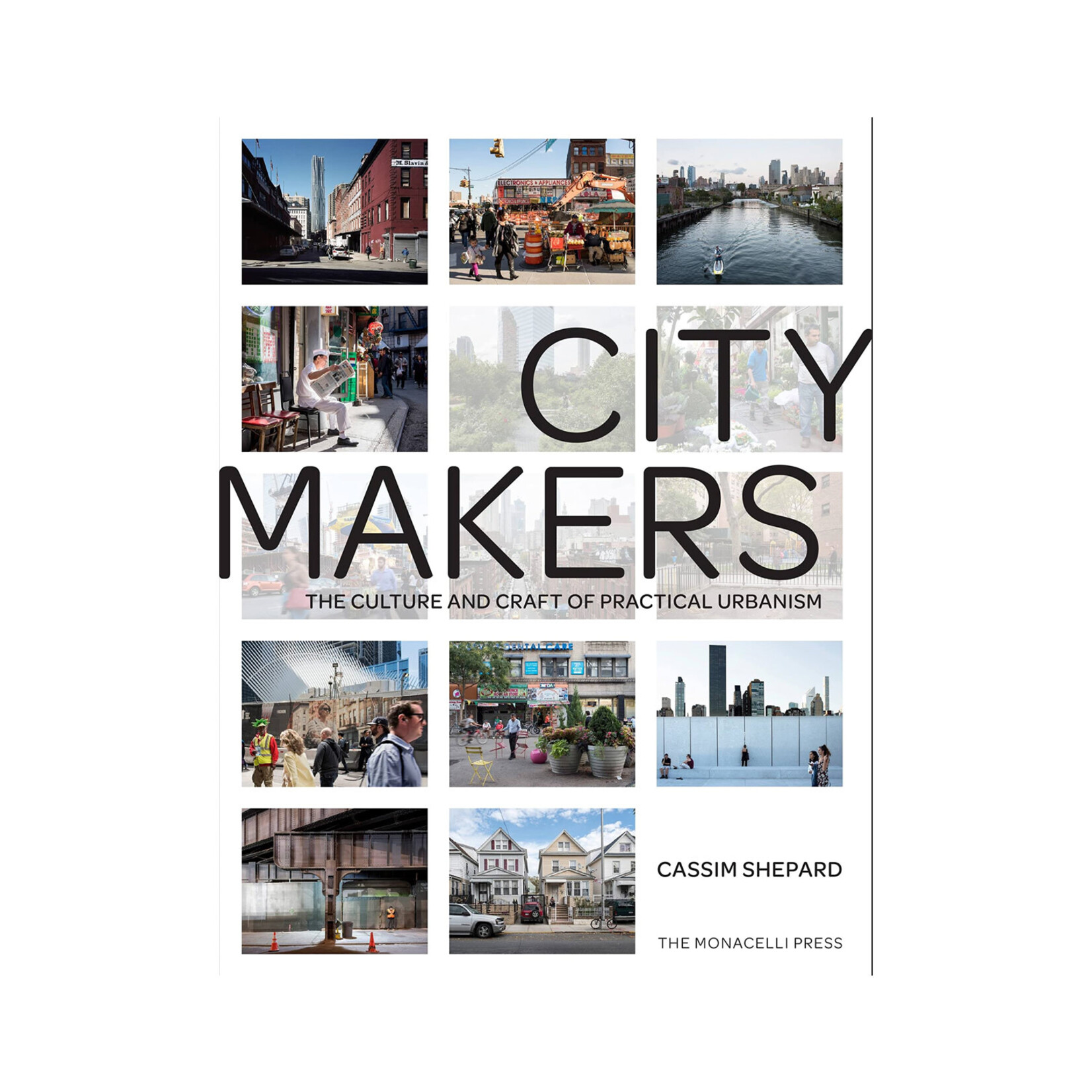 Citymakers: The Culture and Craft of Practical Urbanism