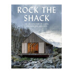 Gestalten Rock the Shack: The Architecture of Cabins, Cocoons and Hide-Outs