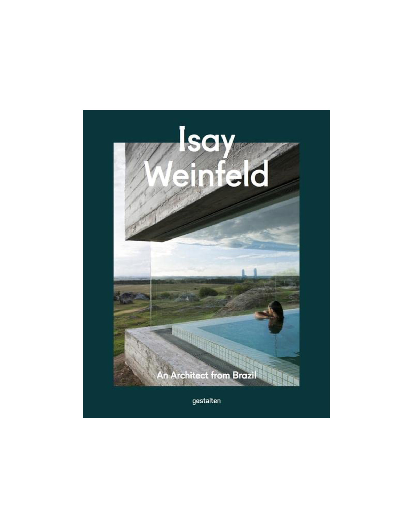 Isay Weinfeld : The Brazilian Architect
