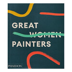 Phaidon Great Women Painters