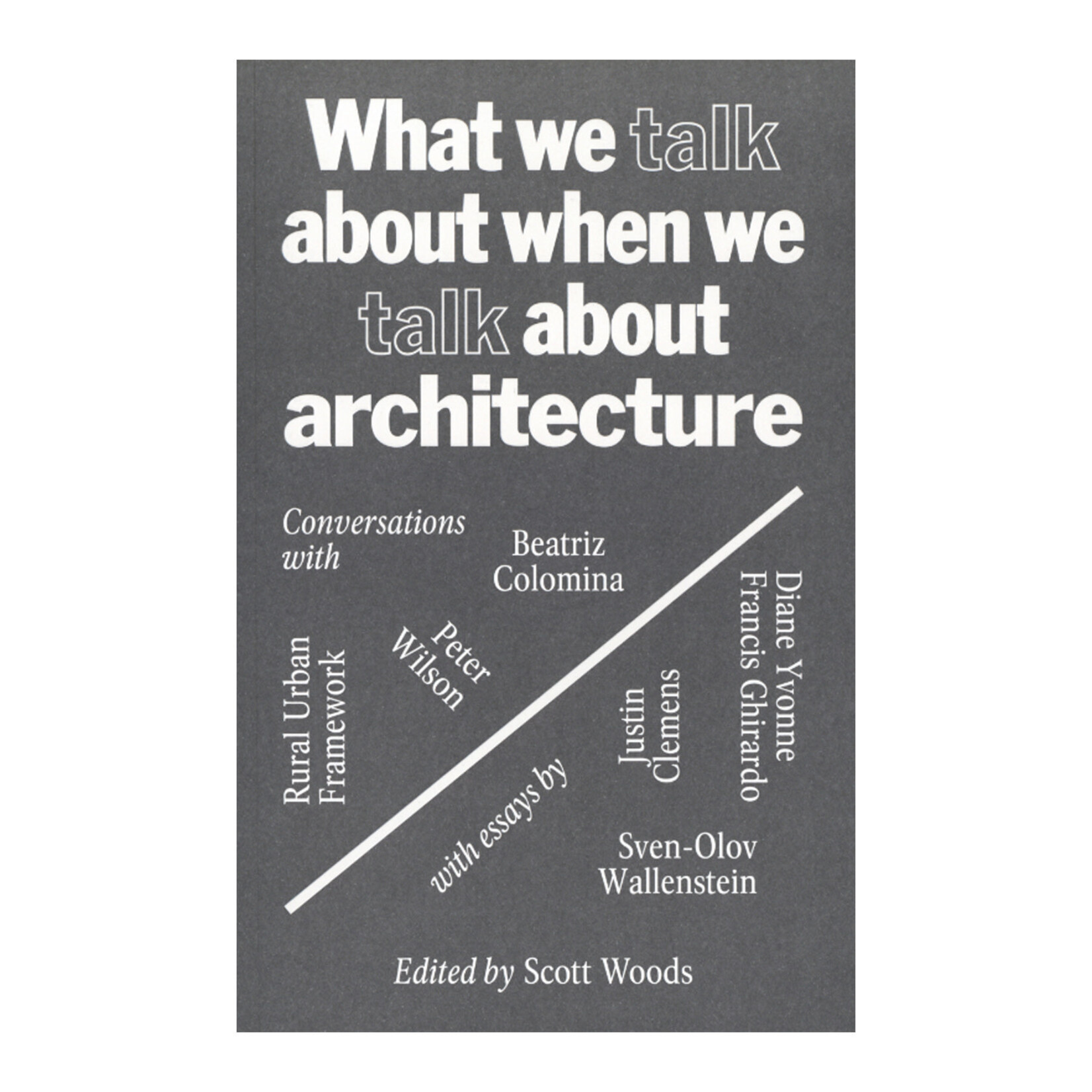 What We Talk About When We Talk About Architecture