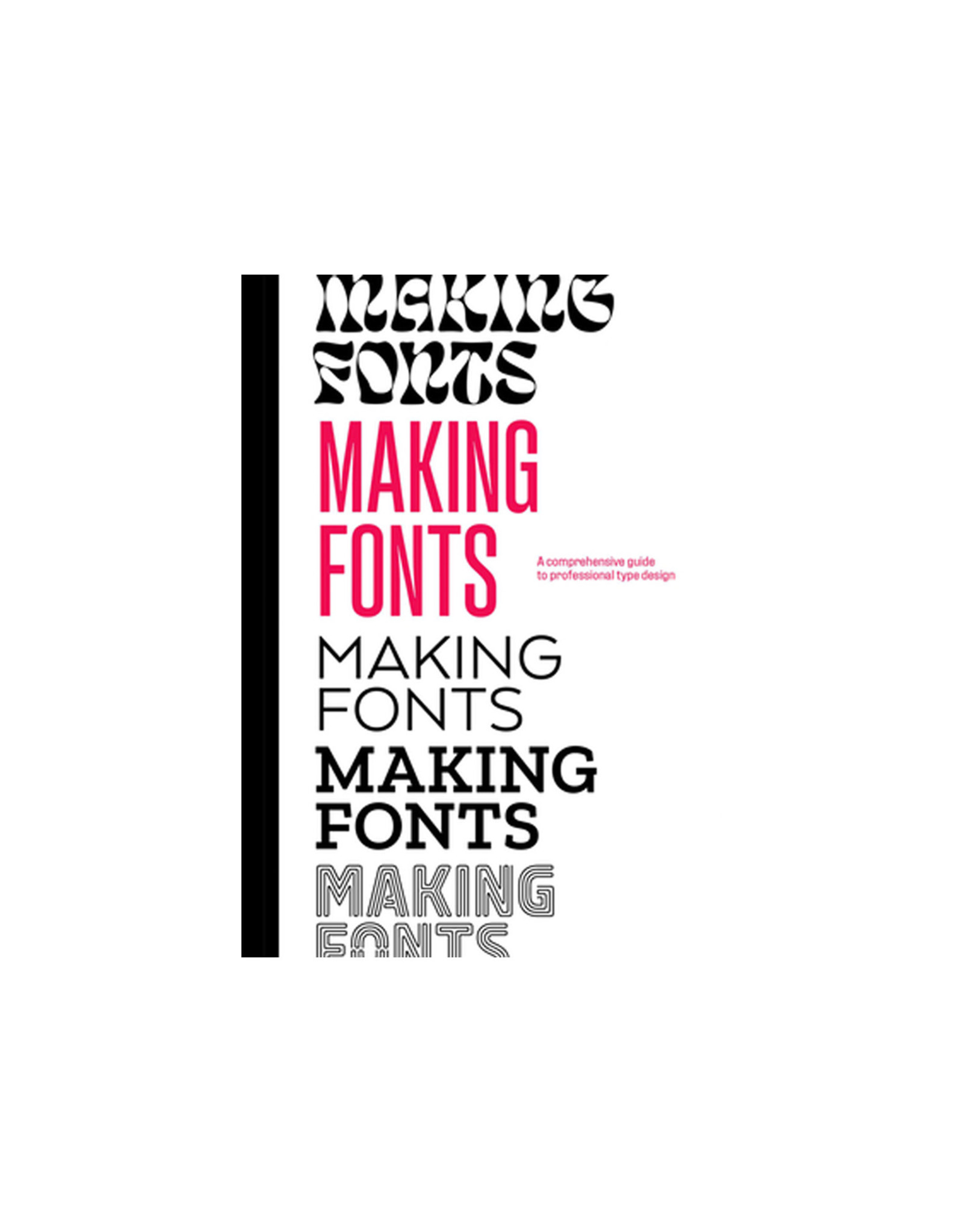 Making Fonts: A Comprehensive Guide to Professional Type Design