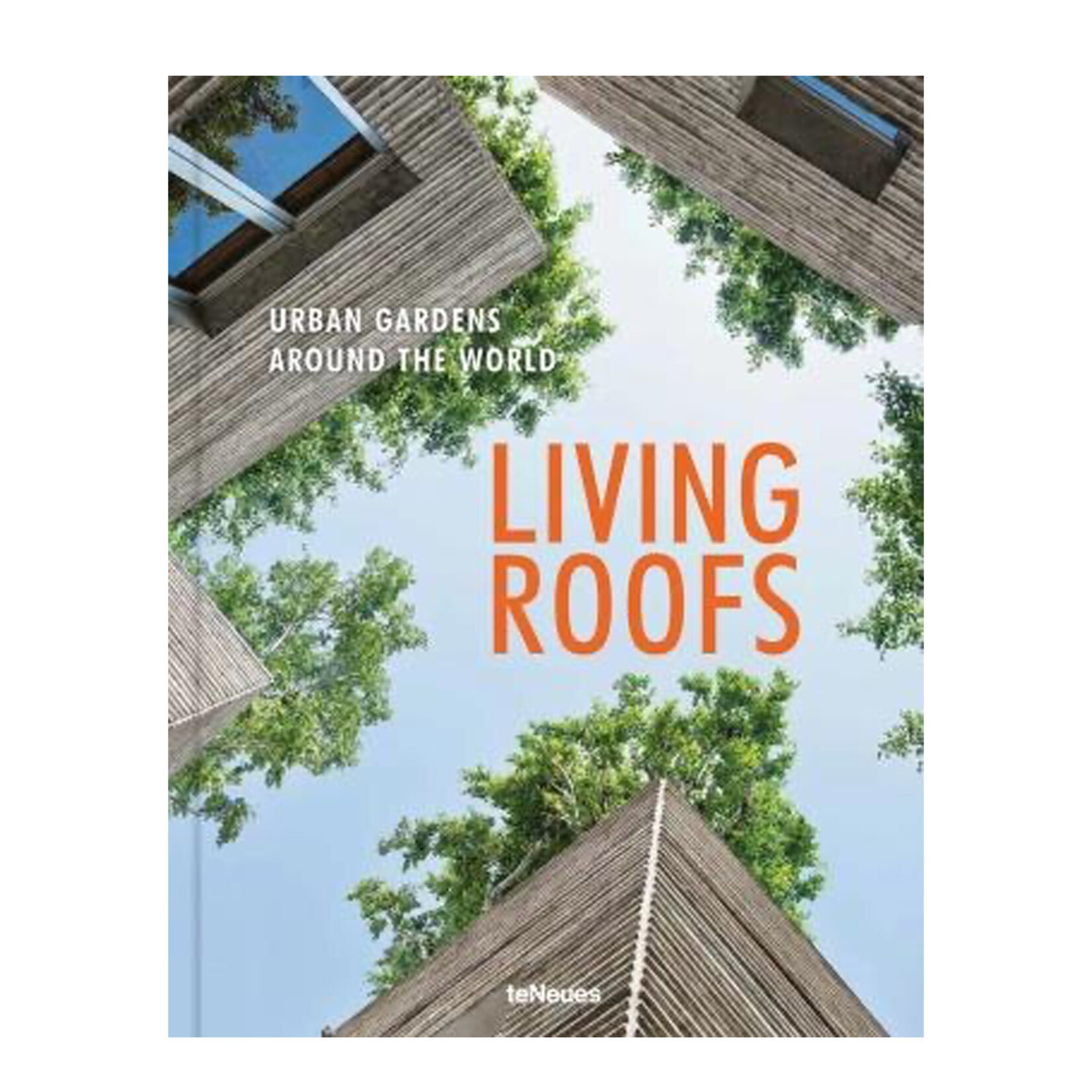 teNeues Living Roofs Urban Gardens Around the World