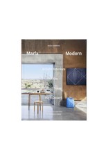 Marfa Modern: Artistic Interiors of the West Texas High Desert