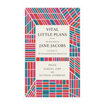 Vital Little Plans: The Short Works of Jane Jacobs