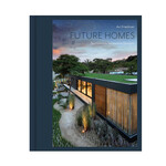 The Images Publishing Group Future Homes: Sustainable Innovative Designs
