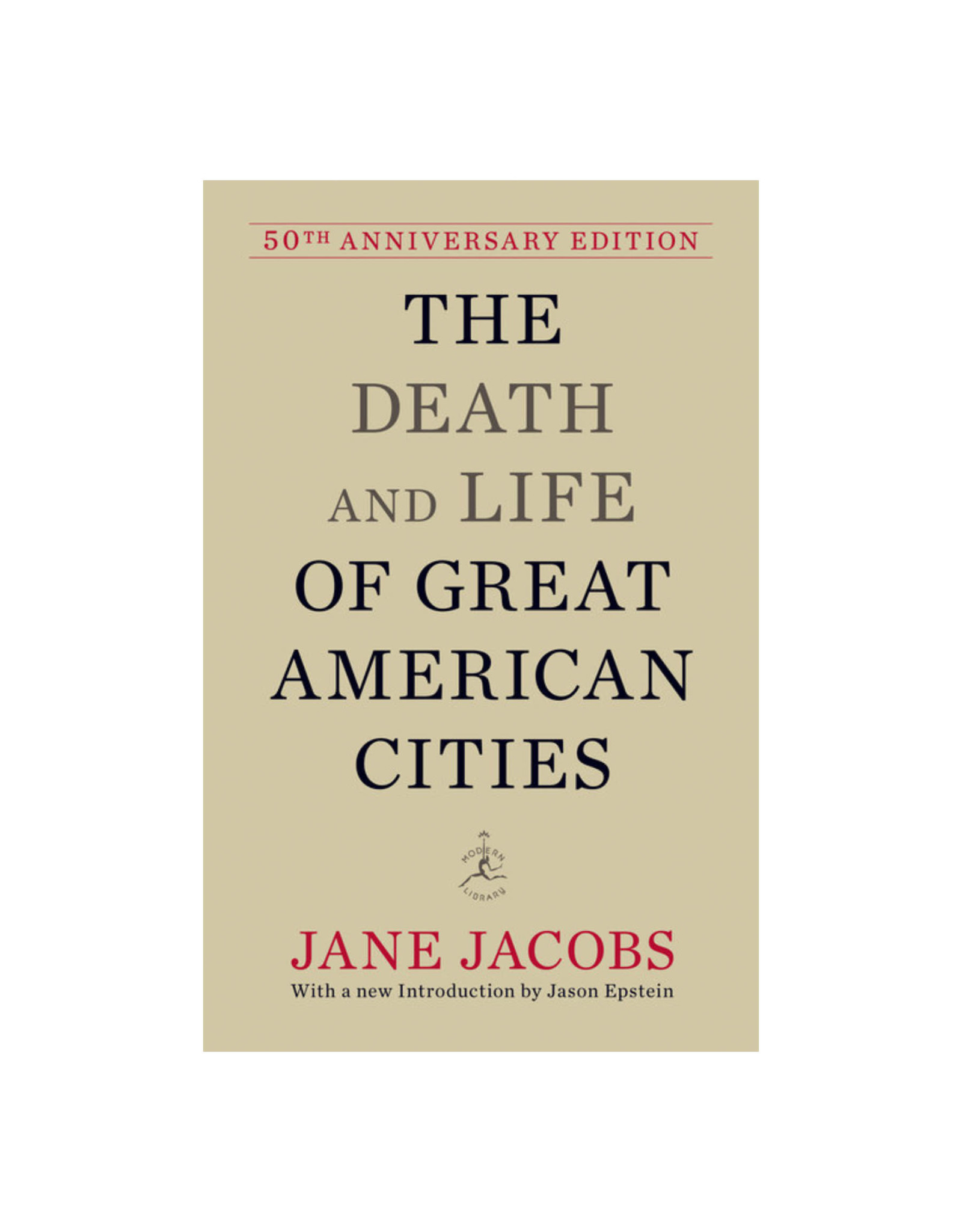 Jane Jacobs The Death and Life of Great American Cities, 50th Anniversary Edition