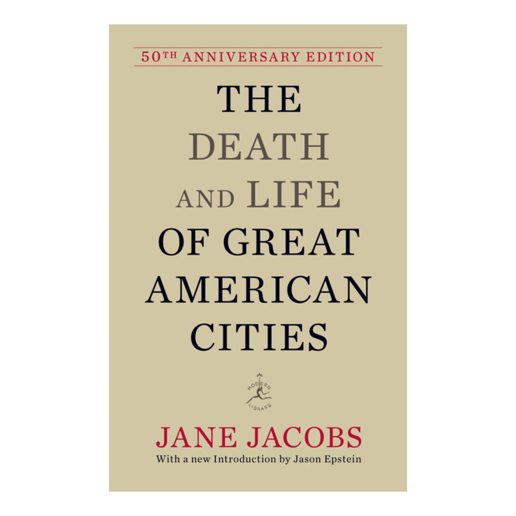 Knopf Doubleday Publishing Group Jane Jacobs The Death and Life of Great American Cities, 50th Anniversary Edition (Hardcover)