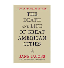 Jane Jacobs The Death and Life of Great American Cities, 50th Anniversary Edition