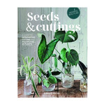 Seeds and Cuttings: A Guide to Germinating, Propagating and Multiplying
