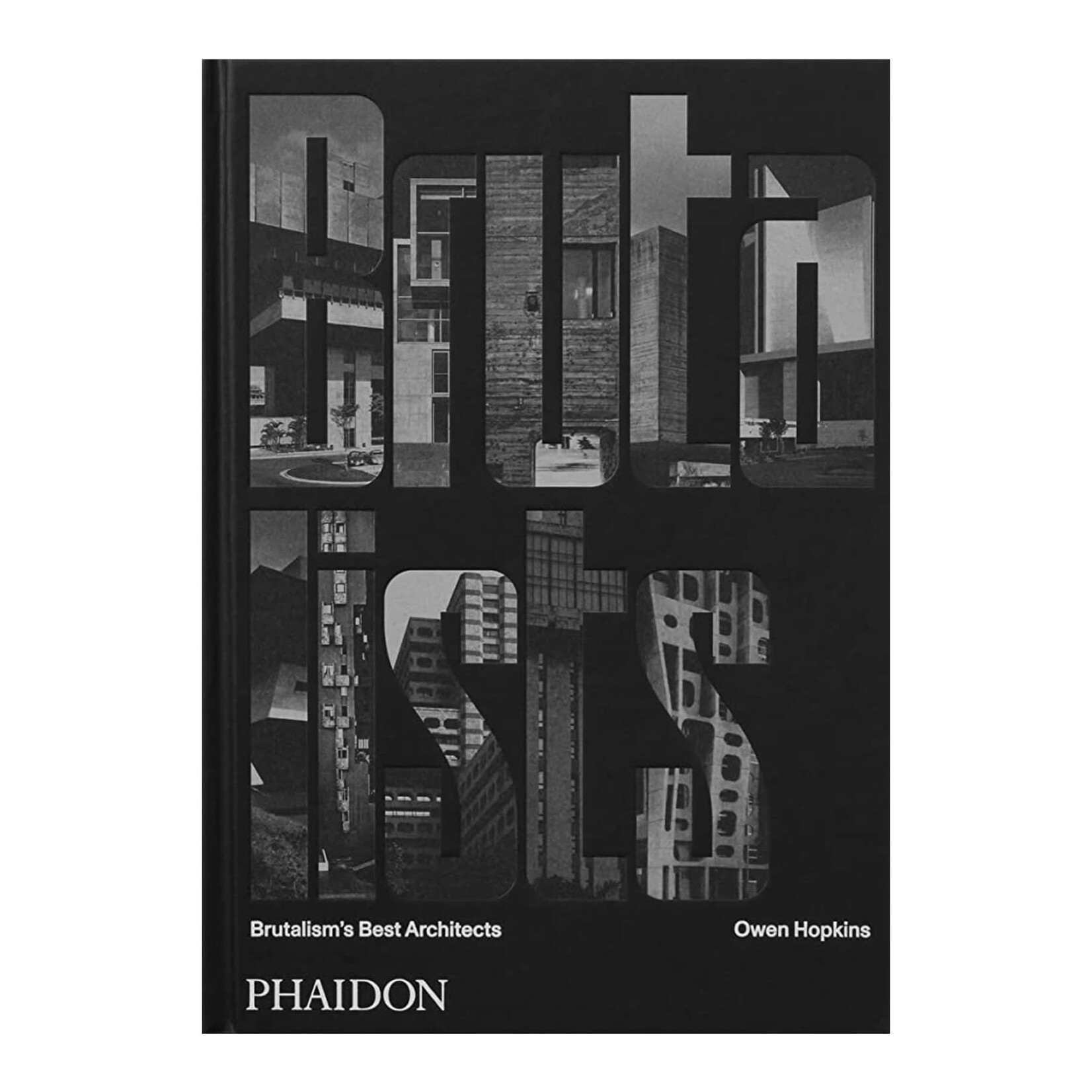 Phaidon The Brutalists: Brutalism's Best Architects