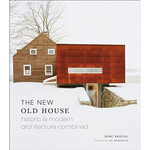 Abrams The New Old House: Historic & Modern Architecture Combined