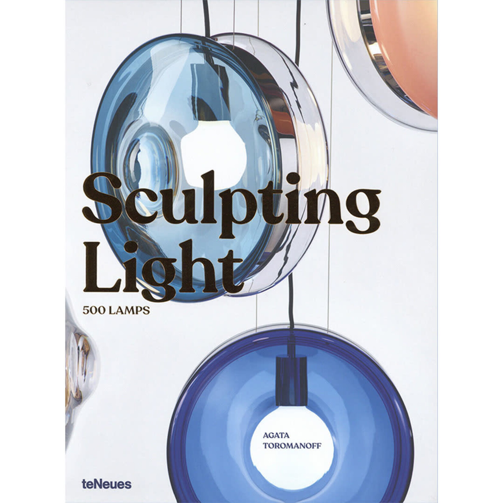 teNeues Sculpting Light: 500 Lamps