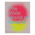 Monacelli The Wide World of Graffiti