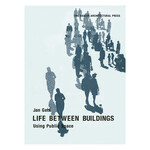 Life Between Buildings: Using Public Space
