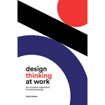 University of Toronto Press Design Thinking at Work: How Innovative Organizations are Embracing Design