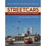 University of Toronto Press Streetcars and the Shifting Geographies of Toronto