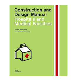 Construction and Design Manual: Medical Facilities and Health Care