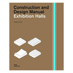 DOM Publishers Construction and Design Manual: Exhibition Halls