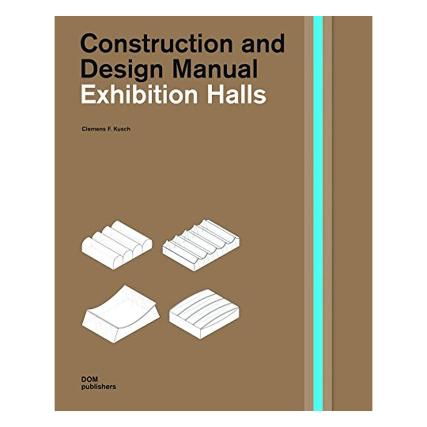 DOM Publishers Construction and Design Manual: Exhibition Halls