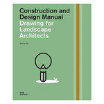 DOM Publishers Construction and Design Manual: Drawing for Landscape Architects 2, Second Edition