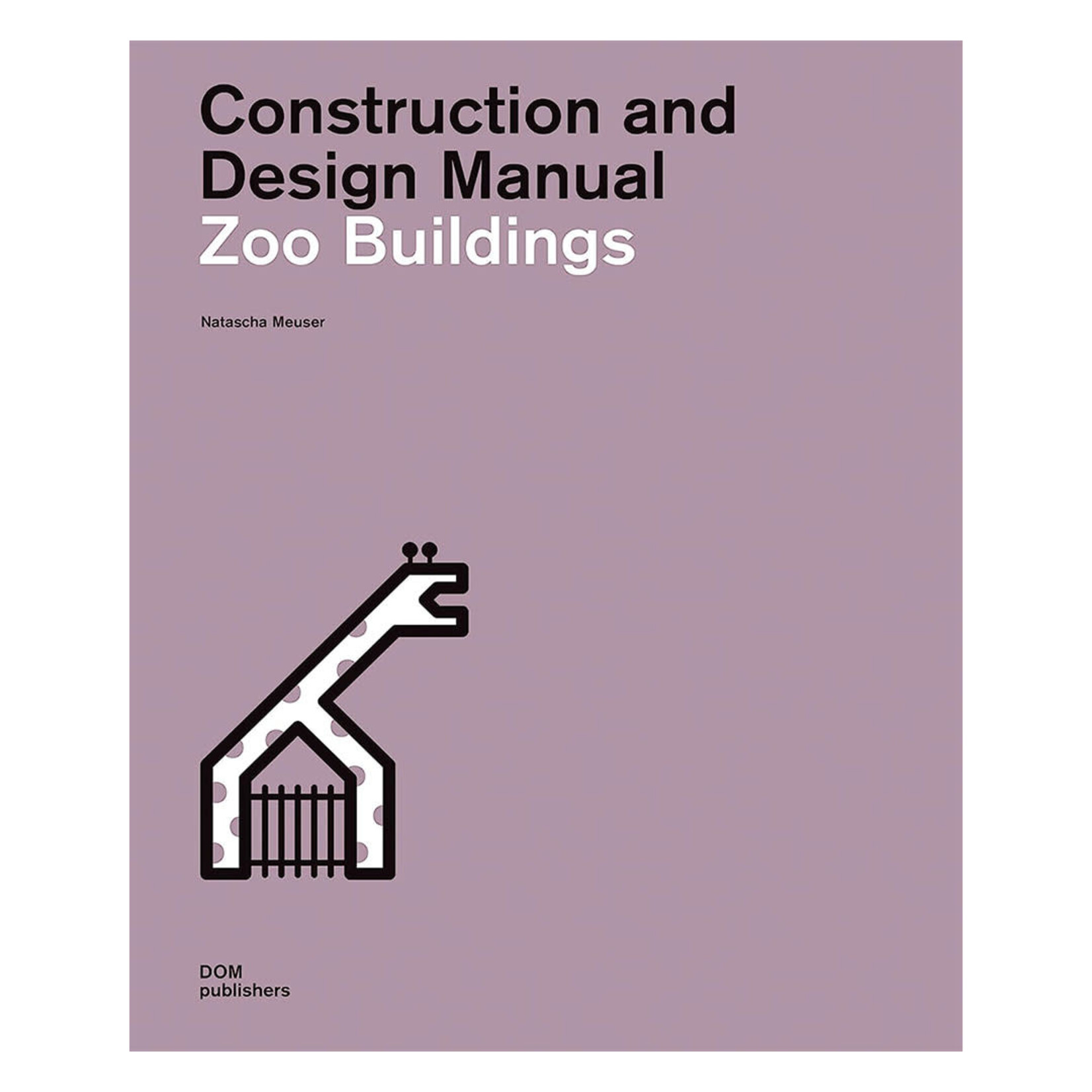 Construction & Design Manual Zoo Buildings