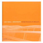 Luis Vidal and Architects: From Process to Results