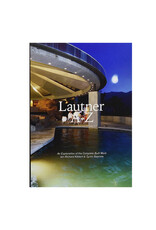 Lautner A-Z. An Exploration Of The Complete Built Work
