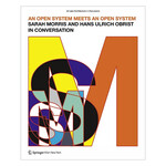 Open System Meets an Open System. Sarah Morris and Hans Ulrich Obrist in Coversation