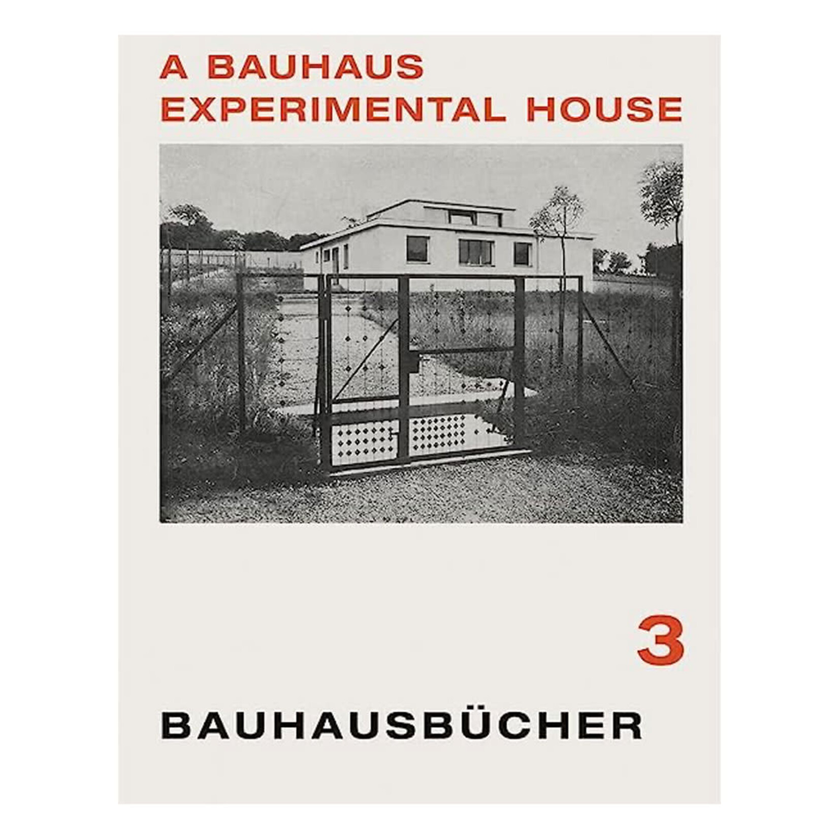 Lars Müller Publishers Adolf Meyer, Walter Gropius & Georg Muche: A Bauhaus Experimental House