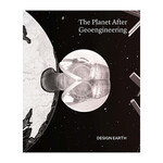 Actar Publishers The Planet After Geoengineering